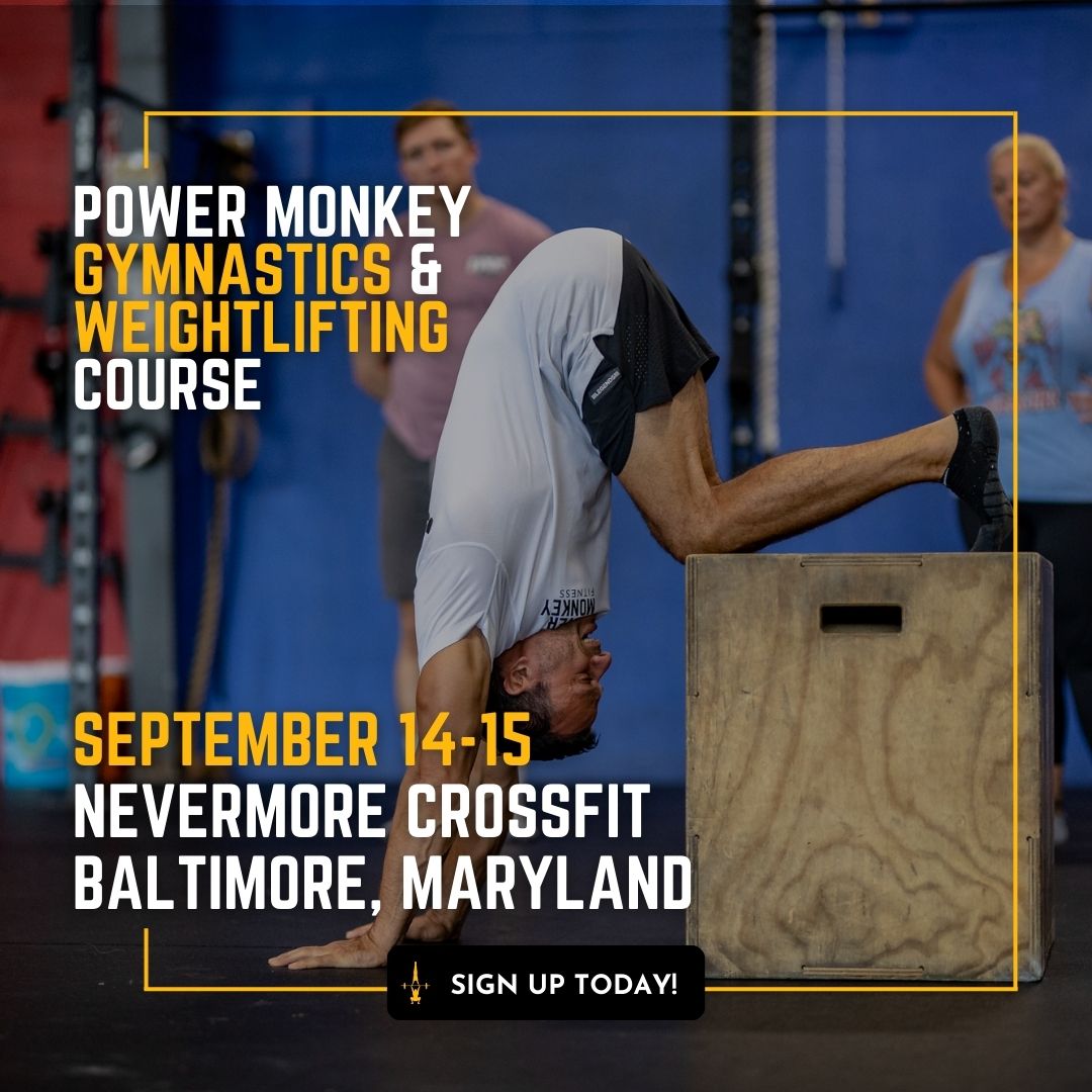 POWER MONKEY GYMNASTICS & WEIGHTLIFTING COMBO COURSE | Nevermore Crossfit (Maryland)