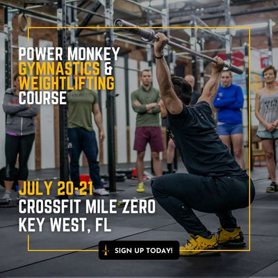 POWER MONKEY GYMNASTICS & WEIGHTLIFTING COMBO COURSE | CrossFit Mile Zero (Key West, FL)