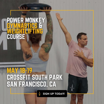 POWER MONKEY GYMNASTICS & WEIGHTLIFTING COMBO COURSE | CrossFit South Park (San Francisco, CA)