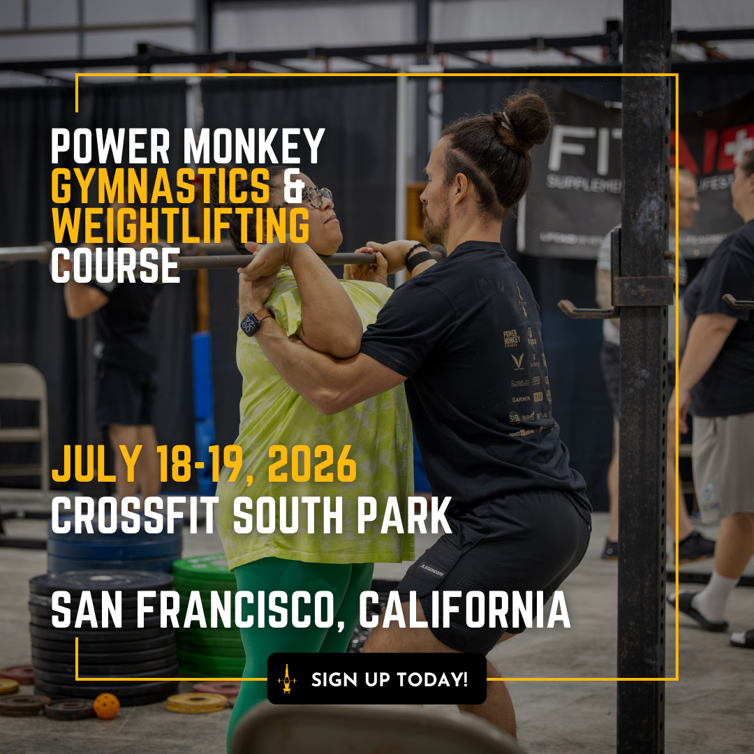 POWER MONKEY GYMNASTICS & WEIGHTLIFTING COMBO COURSE | CrossFit South Park (San Francisco, California)